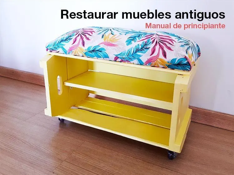 como restaurar muebles antiguos manual básico principiantes